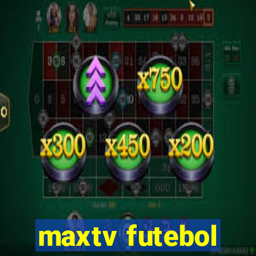 maxtv futebol